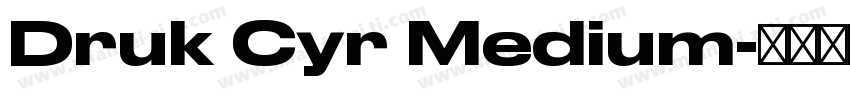 Druk Cyr Medium字体转换